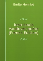 Jean-Louis Vaudoyer, pote (French Edition)