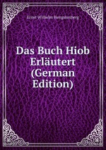 Das Buch Hiob Erlutert (German Edition)