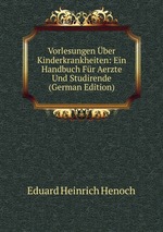 Vorlesungen ber Kinderkrankheiten: Ein Handbuch Fr Aerzte Und Studirende (German Edition)