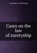 Cases on the law of suretyship