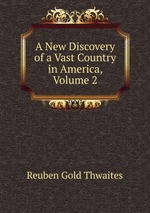 A New Discovery of a Vast Country in America, Volume 2