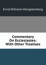 Commentary On Ecclesiastes: With Other Treatises