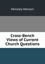 Cross-Bench Views of Current Church Questions