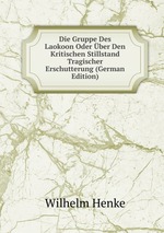 Die Gruppe Des Laokoon Oder ber Den Kritischen Stillstand Tragischer Erschutterung (German Edition)