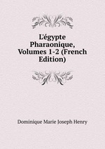 L`gypte Pharaonique, Volumes 1-2 (French Edition)