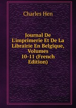 Journal De L`imprimerie Et De La Librairie En Belgique, Volumes 10-11 (French Edition)