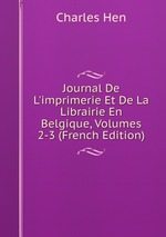 Journal De L`imprimerie Et De La Librairie En Belgique, Volumes 2-3 (French Edition)