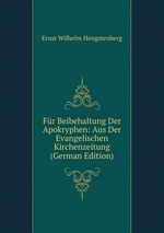 Fr Beibehaltung Der Apokryphen: Aus Der Evangelischen Kirchenzeitung (German Edition)
