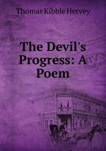 The Devil`s Progress: A Poem