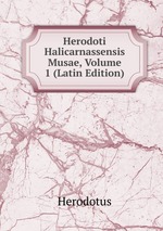 Herodoti Halicarnassensis Musae, Volume 1 (Latin Edition)