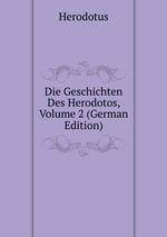 Die Geschichten Des Herodotos, Volume 2 (German Edition)