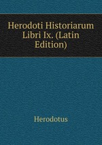 Herodoti Historiarum Libri Ix. (Latin Edition)