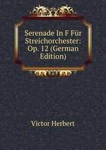 Serenade In F Fr Streichorchester: Op. 12 (German Edition)