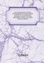 Das Tischgesprch Auf Dem Rheindampfer: Der Hochwrdigen Fakultt Der Evangelischen Theologie Zu Bonn Und Allen Unbefangenen Herzen Gewidmet (German Edition)