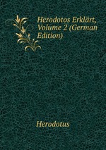 Herodotos Erklrt, Volume 2 (German Edition)