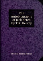 The Autobiography of Jack Ketch By T.K. Hervey