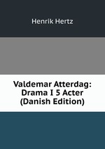 Valdemar Atterdag: Drama I 5 Acter (Danish Edition)