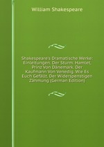 Shakespeare`s Dramatische Werke: Einleitungen. Der Sturm. Hamlet, Prinz Von Dnemark. Der Kaufmann Von Venedig. Wie Es Euch Gefllt. Der Widerspenstigen Zhmung (German Edition)