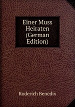 Einer Muss Heiraten (German Edition)