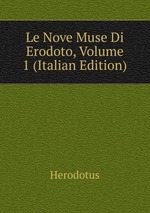 Le Nove Muse Di Erodoto, Volume 1 (Italian Edition)