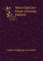 West-stlicher Divan (German Edition)