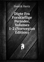 Digte Fra Forskjellige Perioder, Volumes 1-2 (Norwegian Edition)