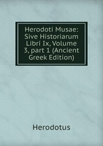 Herodoti Musae: Sive Historiarum Libri Ix, Volume 3, part 1 (Ancient Greek Edition)