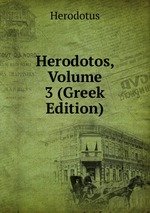 Herodotos, Volume 3 (Greek Edition)