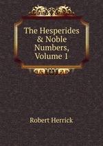 The Hesperides & Noble Numbers, Volume 1