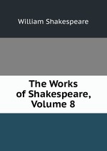 The Works of Shakespeare, Volume 8