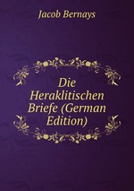 Die Heraklitischen Briefe (German Edition)