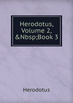 Herodotus, Volume 2,&Nbsp;Book 3