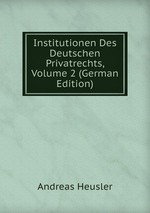 Institutionen Des Deutschen Privatrechts, Volume 2 (German Edition)