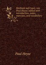 Hochzeit auf Capri, von Paul Heyse; edited with introduction, notes, exercises, and vocabulary