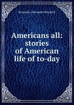 Americans all: stories of American life of to-day