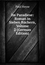 Im Paradiese: Roman in Sieben Bchern, Volume 2 (German Edition)
