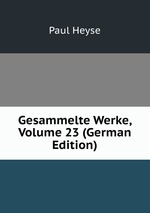 Gesammelte Werke, Volume 23 (German Edition)