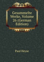 Gesammelte Werke, Volume 26 (German Edition)