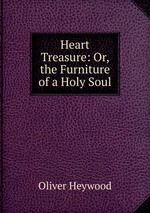 Heart Treasure: Or, the Furniture of a Holy Soul