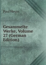 Gesammelte Werke, Volume 27 (German Edition)