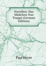 Novellen: Das Mdchen Von Treppi (German Edition)