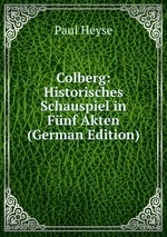 Colberg: Historisches Schauspiel in Fnf Akten (German Edition)