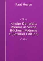 Kinder Der Welt: Roman in Sechs Bchern, Volume 1 (German Edition)