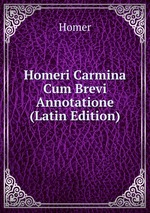 Homeri Carmina Cum Brevi Annotatione (Latin Edition)