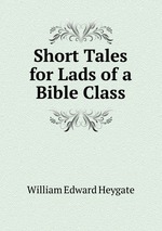 Short Tales for Lads of a Bible Class