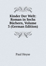 Kinder Der Welt: Roman in Sechs Bchern, Volume 3 (German Edition)