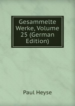 Gesammelte Werke, Volume 25 (German Edition)