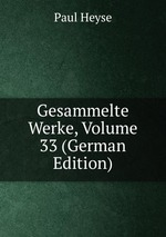 Gesammelte Werke, Volume 33 (German Edition)