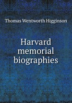Harvard memorial biographies