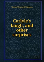 Carlyle`s laugh, and other surprises